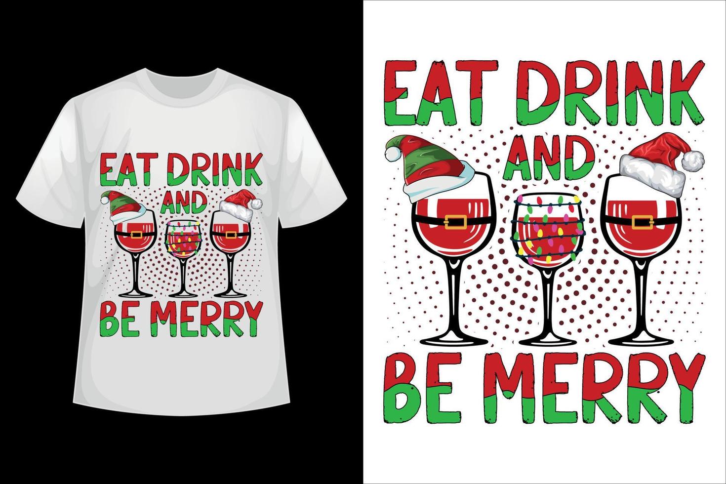 Eat drink and be merry - Christmas t-shirt design template vector