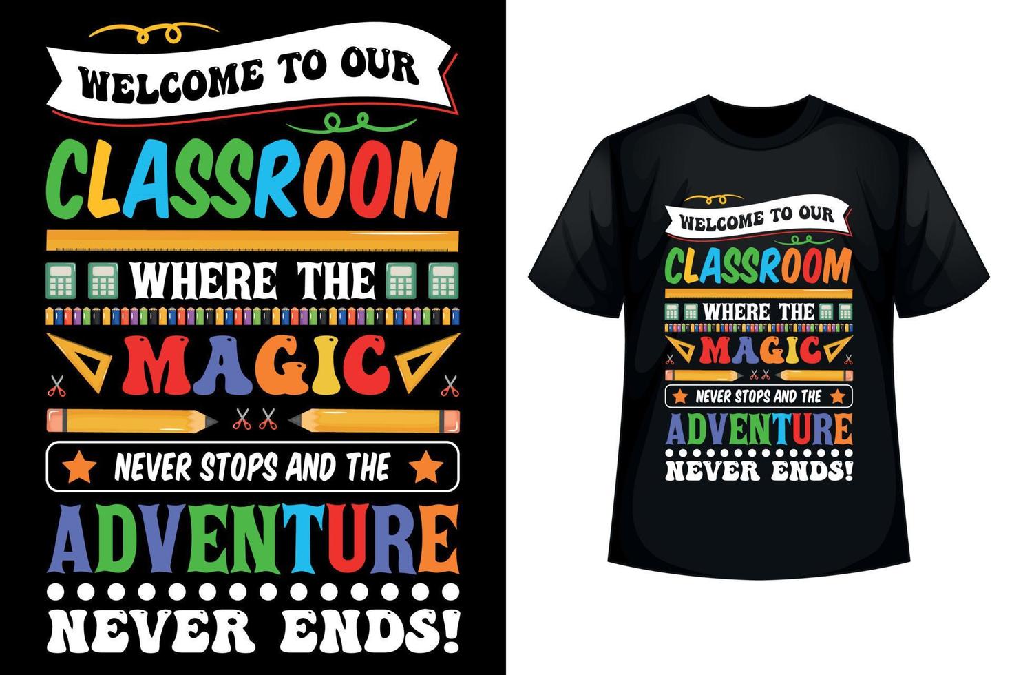 bienvenido a nuestro salón de clases donde la magia nunca se detiene y la aventura nunca termina - camiseta de regreso a la escuela vector