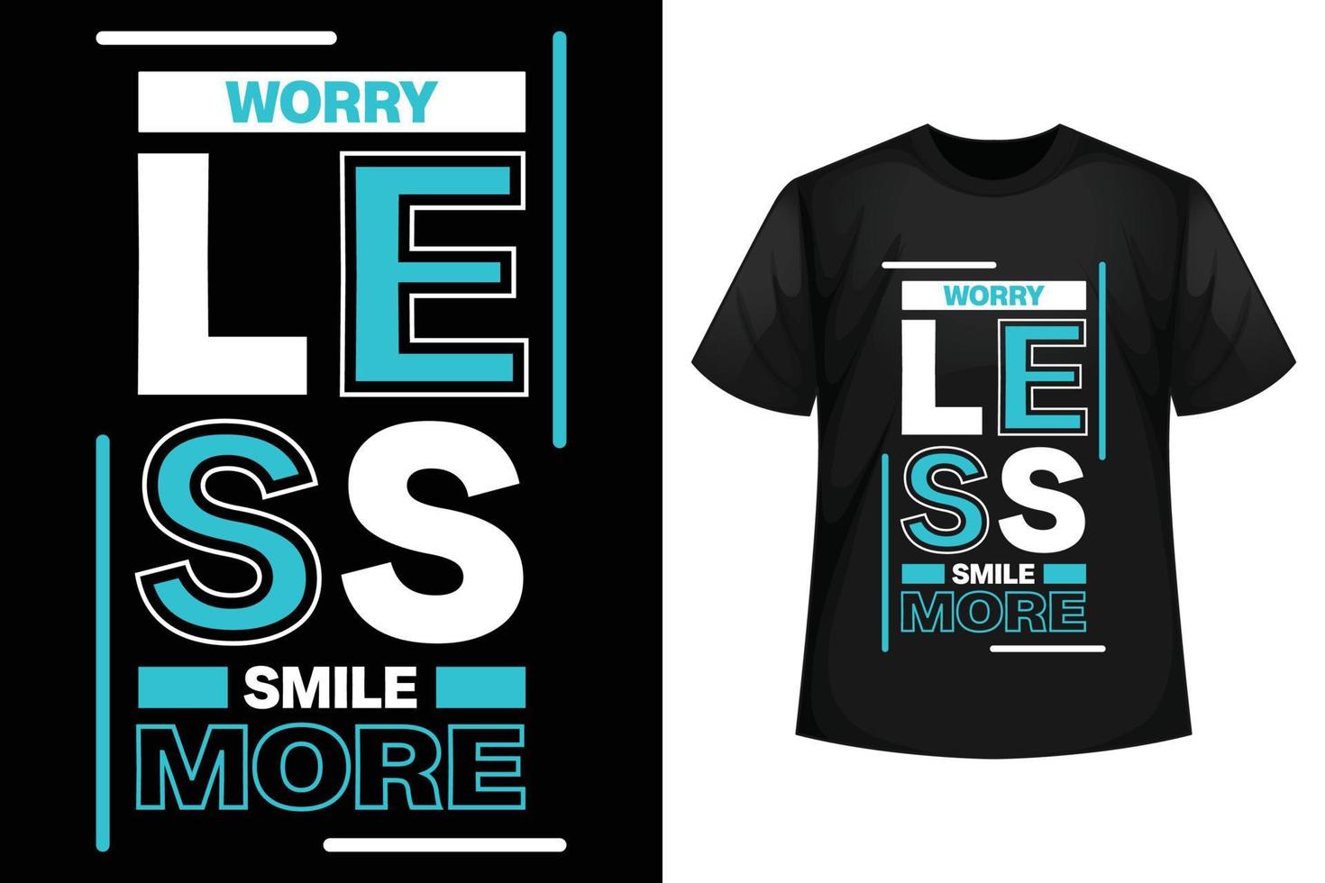 Worry less smile more - Motivational quotes and minimalist t-shirt design template vector