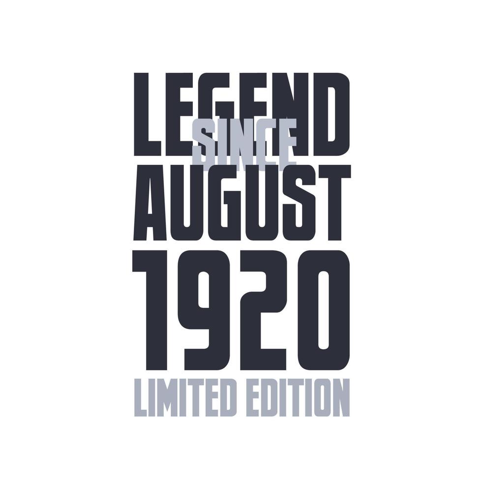 Legend Since August 1920 Birthday celebration quote typography tshirt design vector