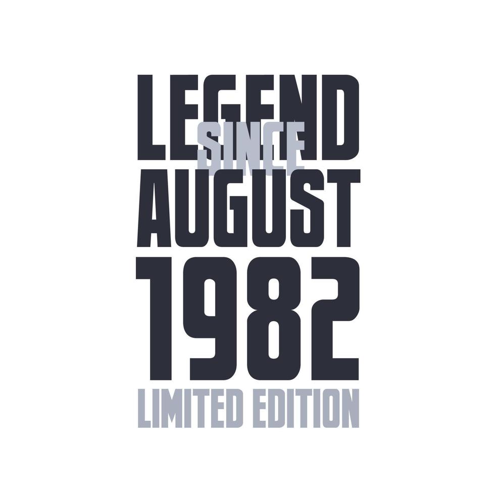 Legend Since August 1982 Birthday celebration quote typography tshirt design vector