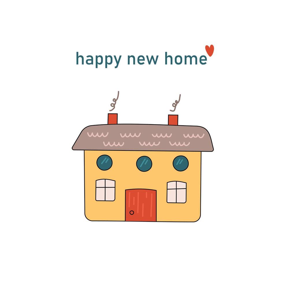 Cute postcard happy new home. Hand drawn vector illustration of a house for print, postcards, invitations.