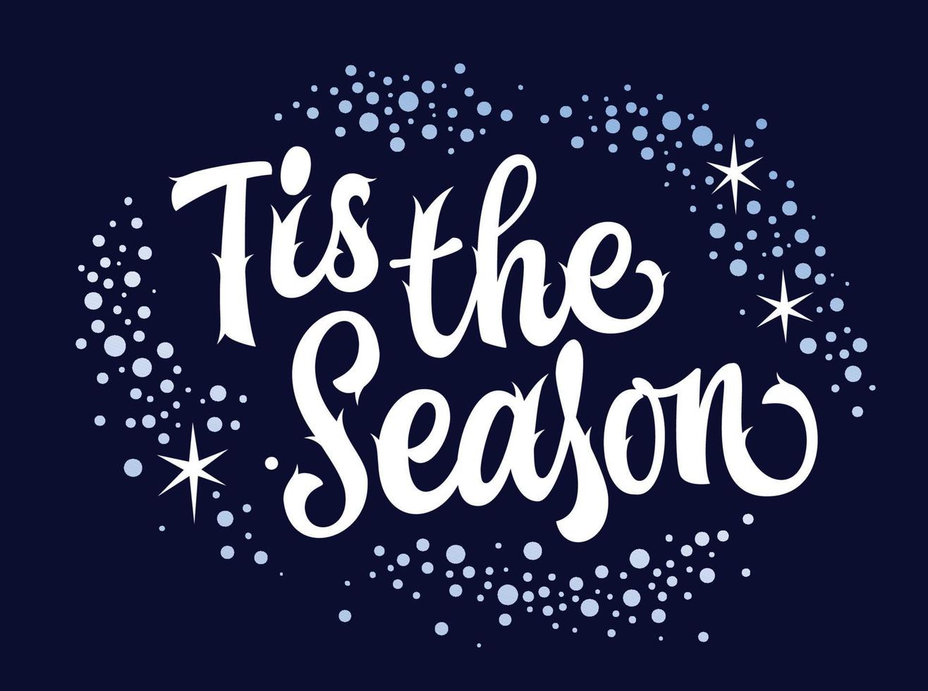 Winter holidays themed festive elegant calligraphy, Tis the season. Isolated vector typography design with a frame of sparkling snow clouds