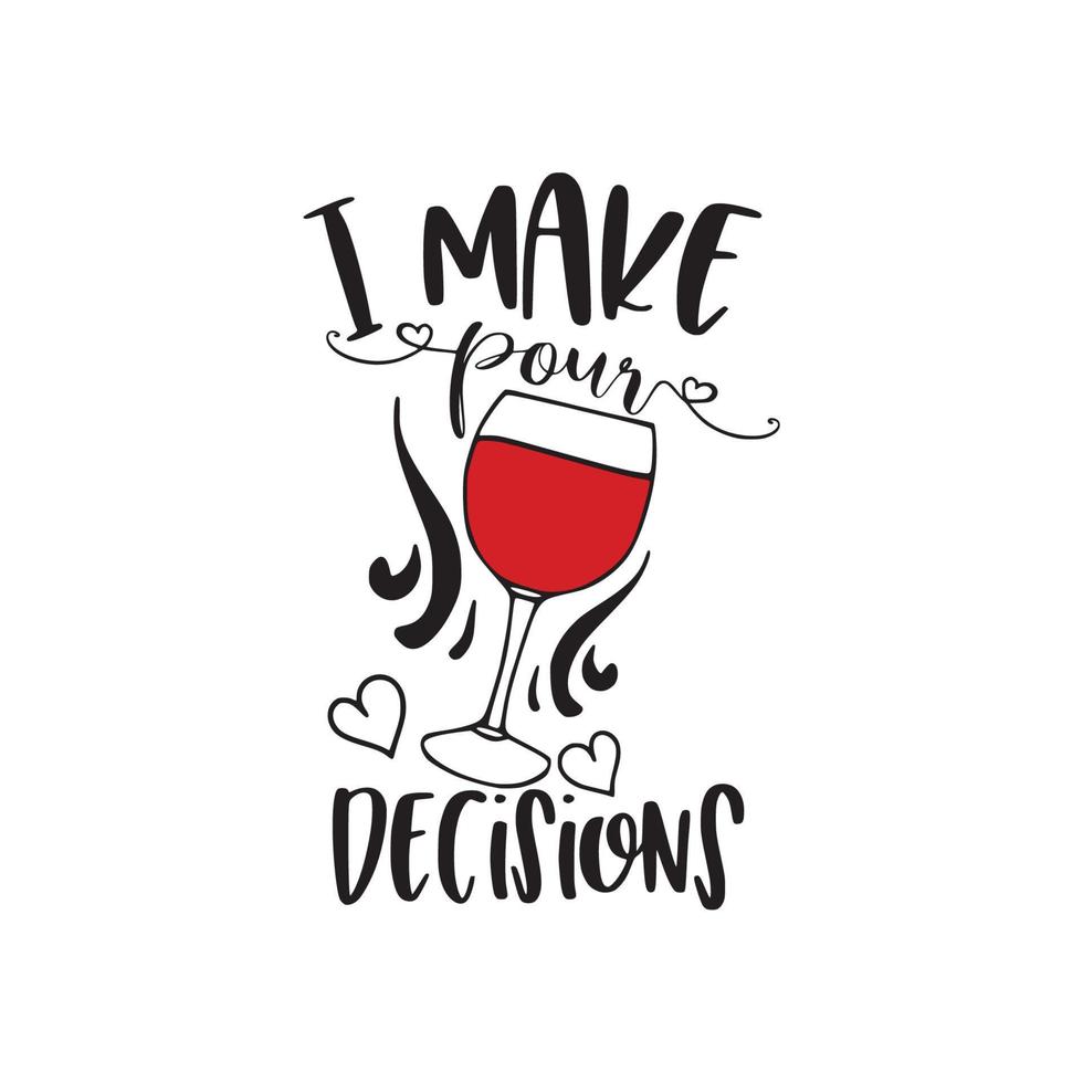 I make Pour Decisions vector