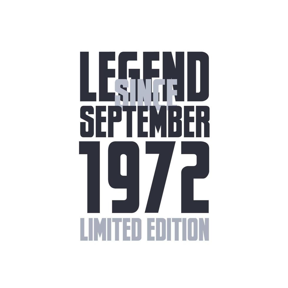 Legend Since September 1972 Birthday celebration quote typography tshirt design vector