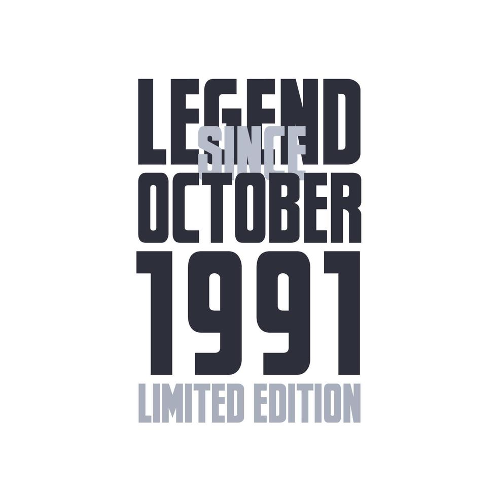 Legend Since October 1991 Birthday celebration quote typography tshirt design vector