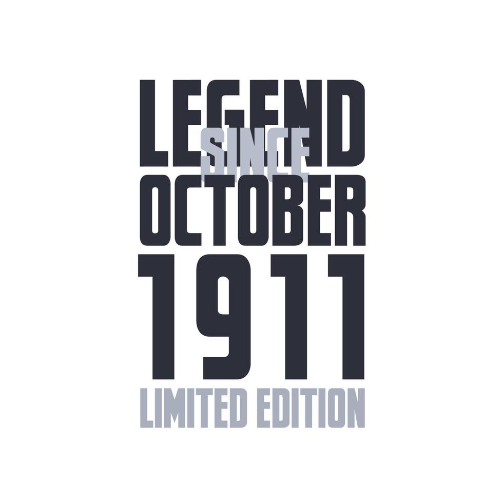 Legend Since October 1911 Birthday celebration quote typography tshirt design vector