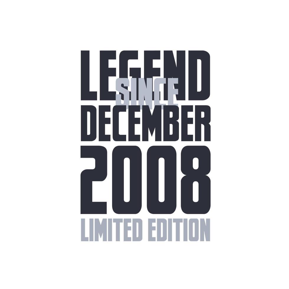 leyenda desde diciembre de 2008 cumpleaños celebración cita tipografía diseño de camiseta vector