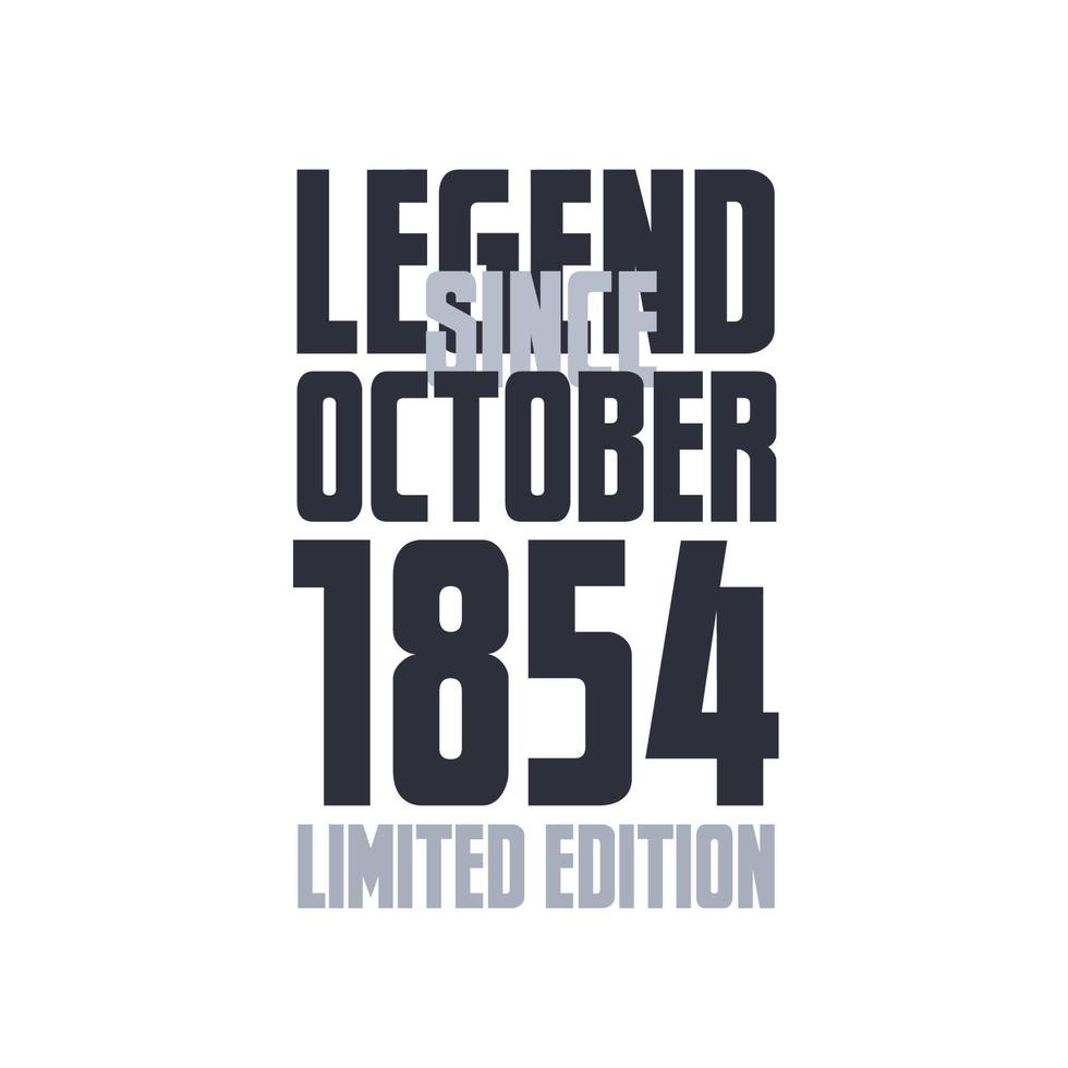 Legend Since October 1854 Birthday celebration quote typography tshirt design vector