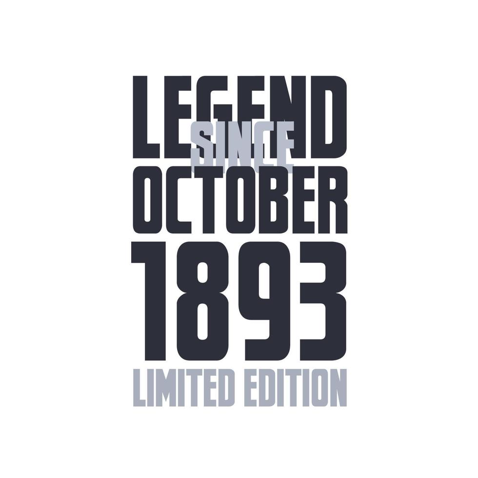 Legend Since October 1893 Birthday celebration quote typography tshirt design vector