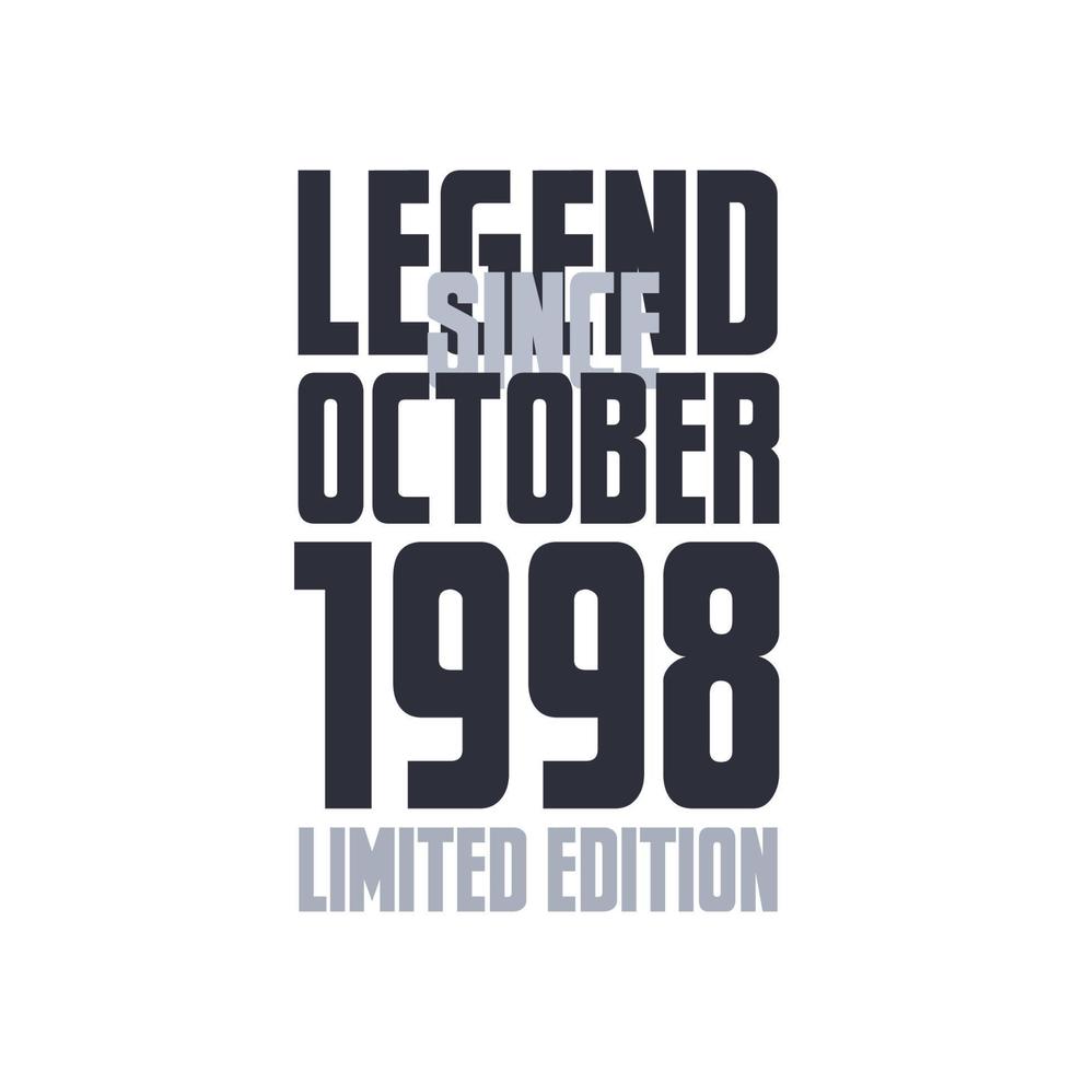 Legend Since October 1998 Birthday celebration quote typography tshirt design vector