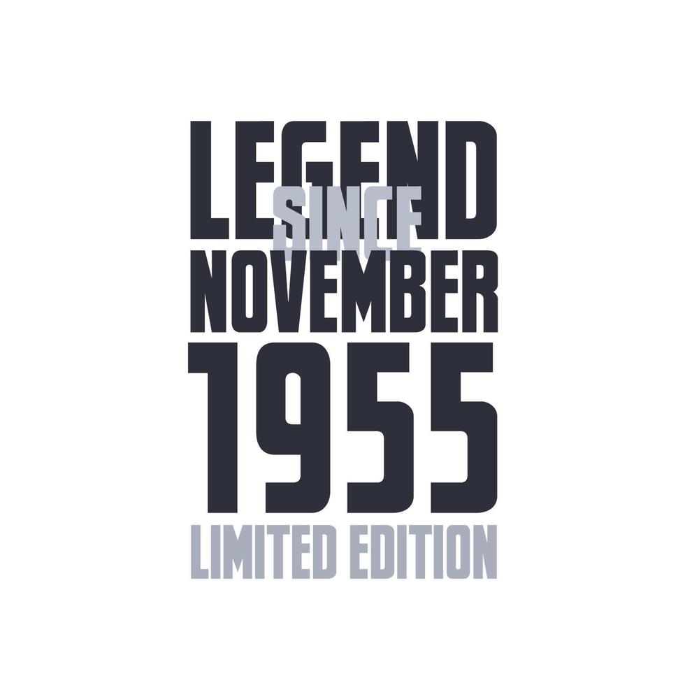 Legend Since November 1955 Birthday celebration quote typography tshirt design vector