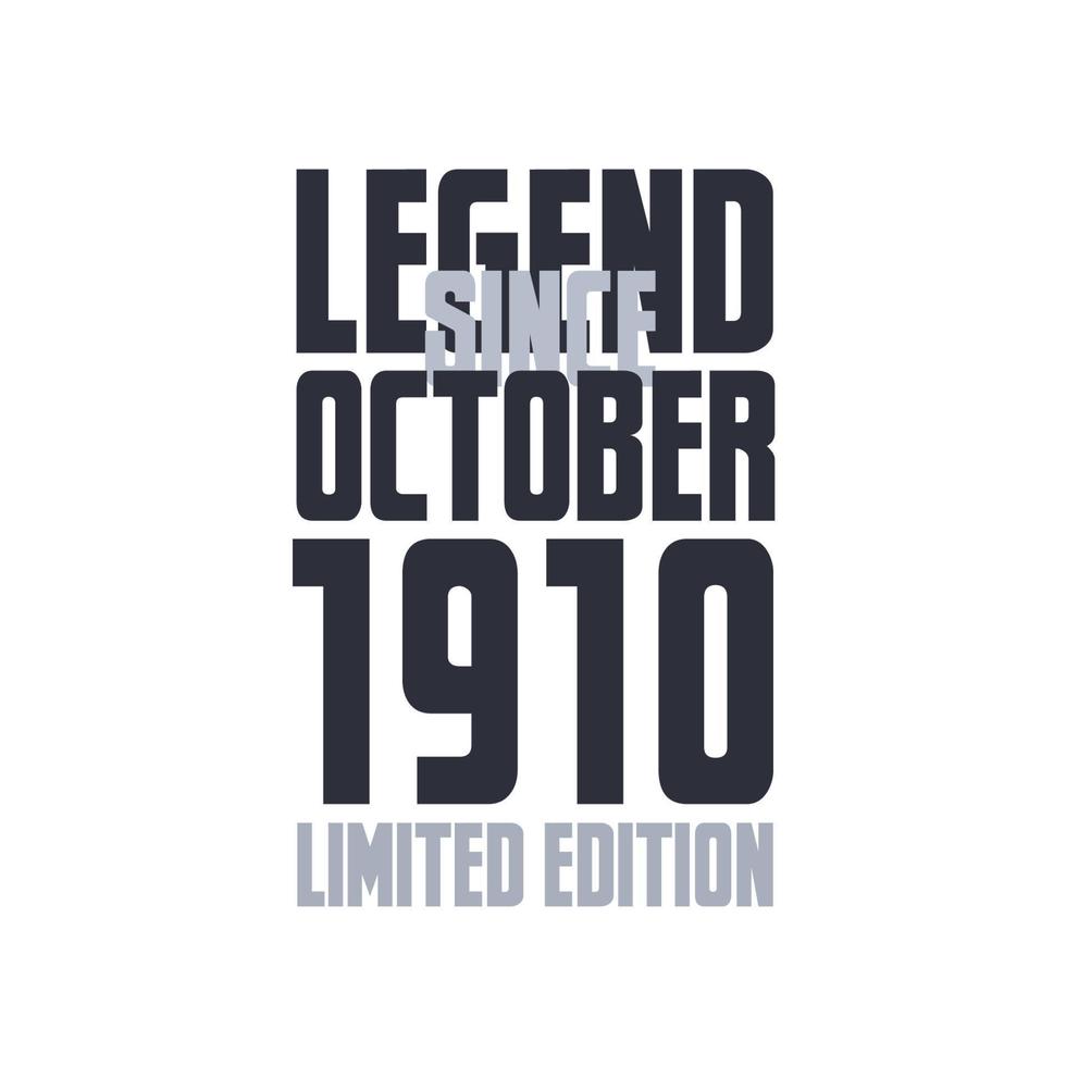 Legend Since October 1910 Birthday celebration quote typography tshirt design vector