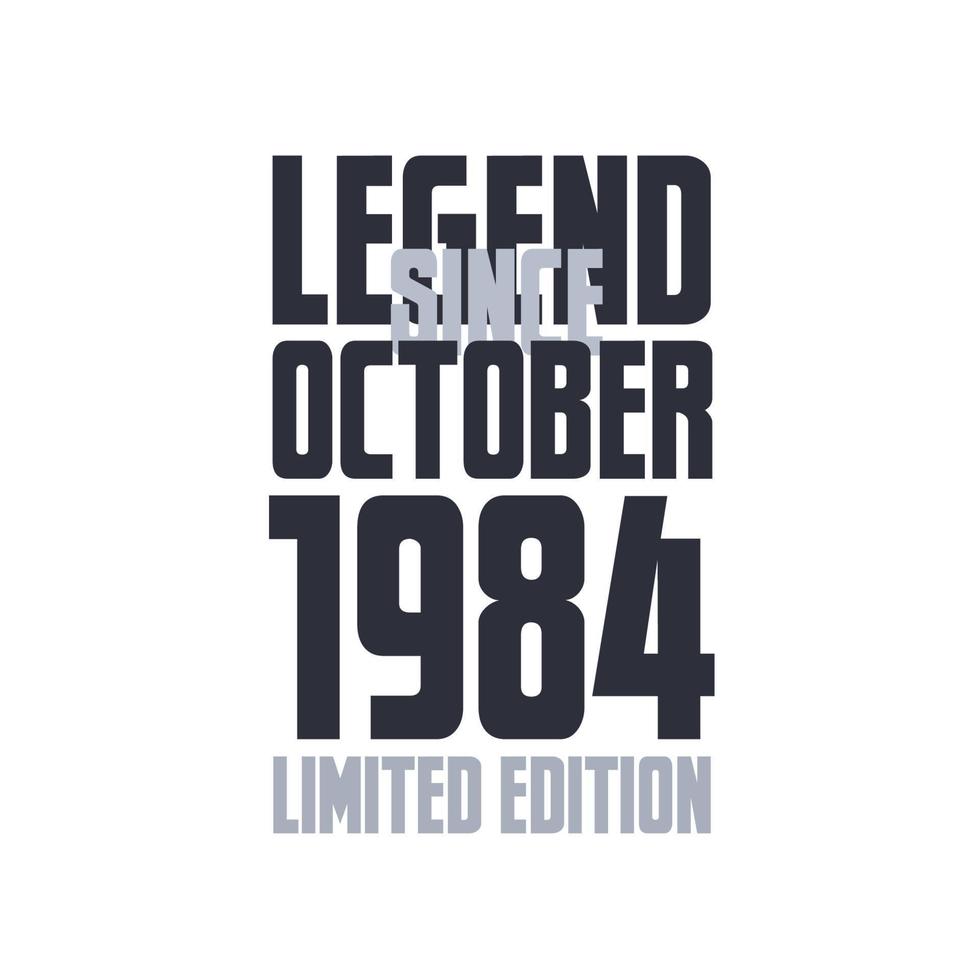 Legend Since October 1984 Birthday celebration quote typography tshirt design vector