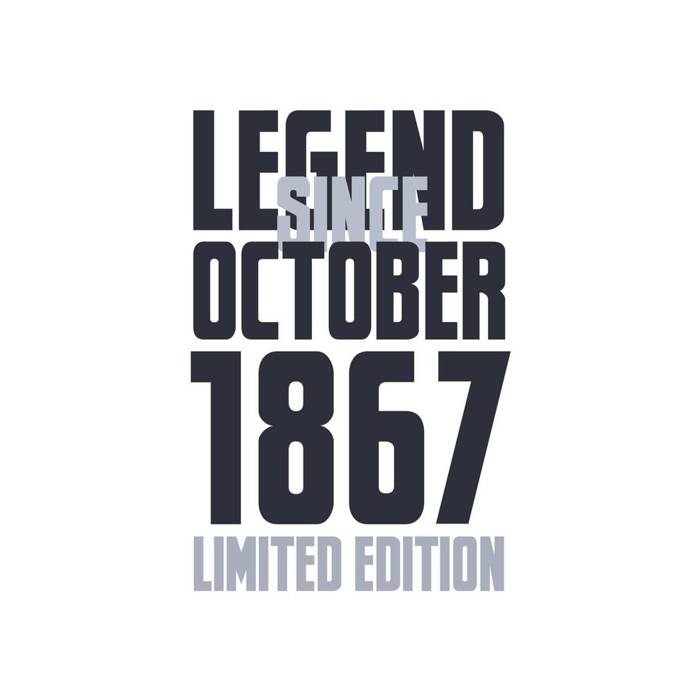 Legend Since October 1867 Birthday celebration quote typography tshirt design vector