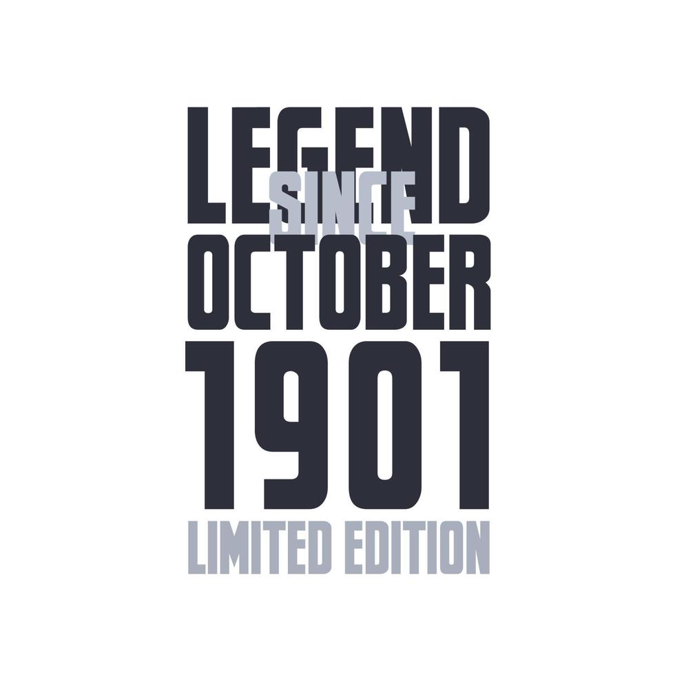 Legend Since October 1901 Birthday celebration quote typography tshirt design vector