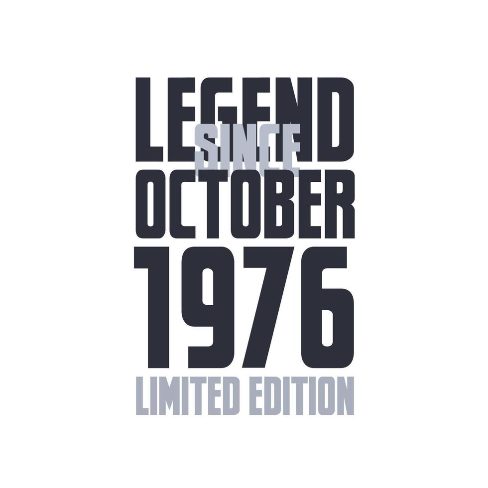 Legend Since October 1976 Birthday celebration quote typography tshirt design vector