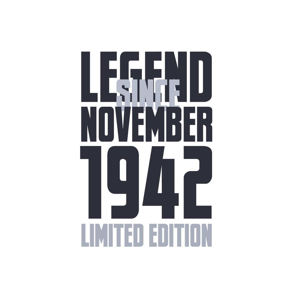 Legend Since November 1942 Birthday celebration quote typography tshirt design vector