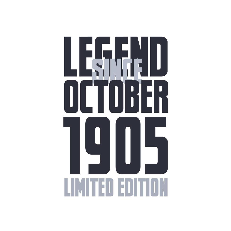 Legend Since October 1905 Birthday celebration quote typography tshirt design vector