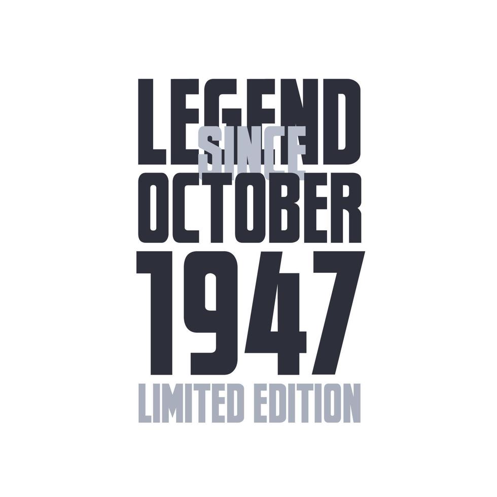 Legend Since October 1947 Birthday celebration quote typography tshirt design vector