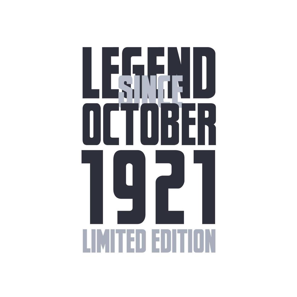 Legend Since October 1921 Birthday celebration quote typography tshirt design vector