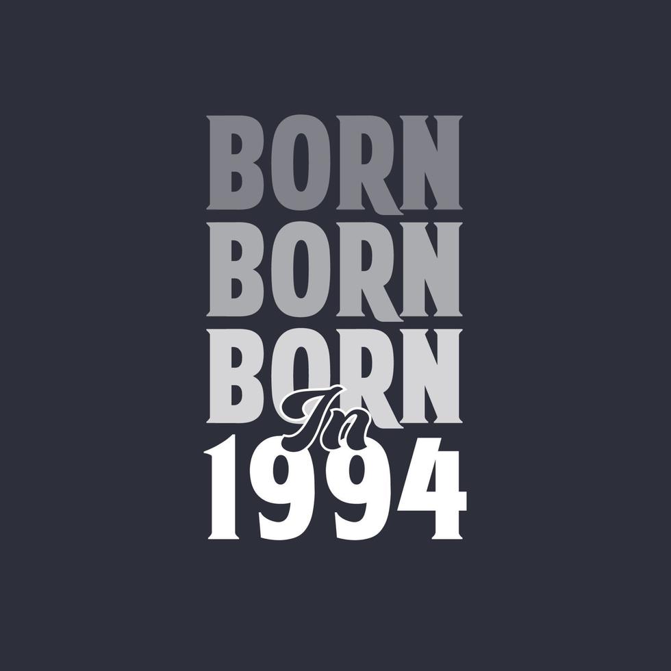 Born in 1994. Birthday quotes design for 1994 14010561 Vector Art at