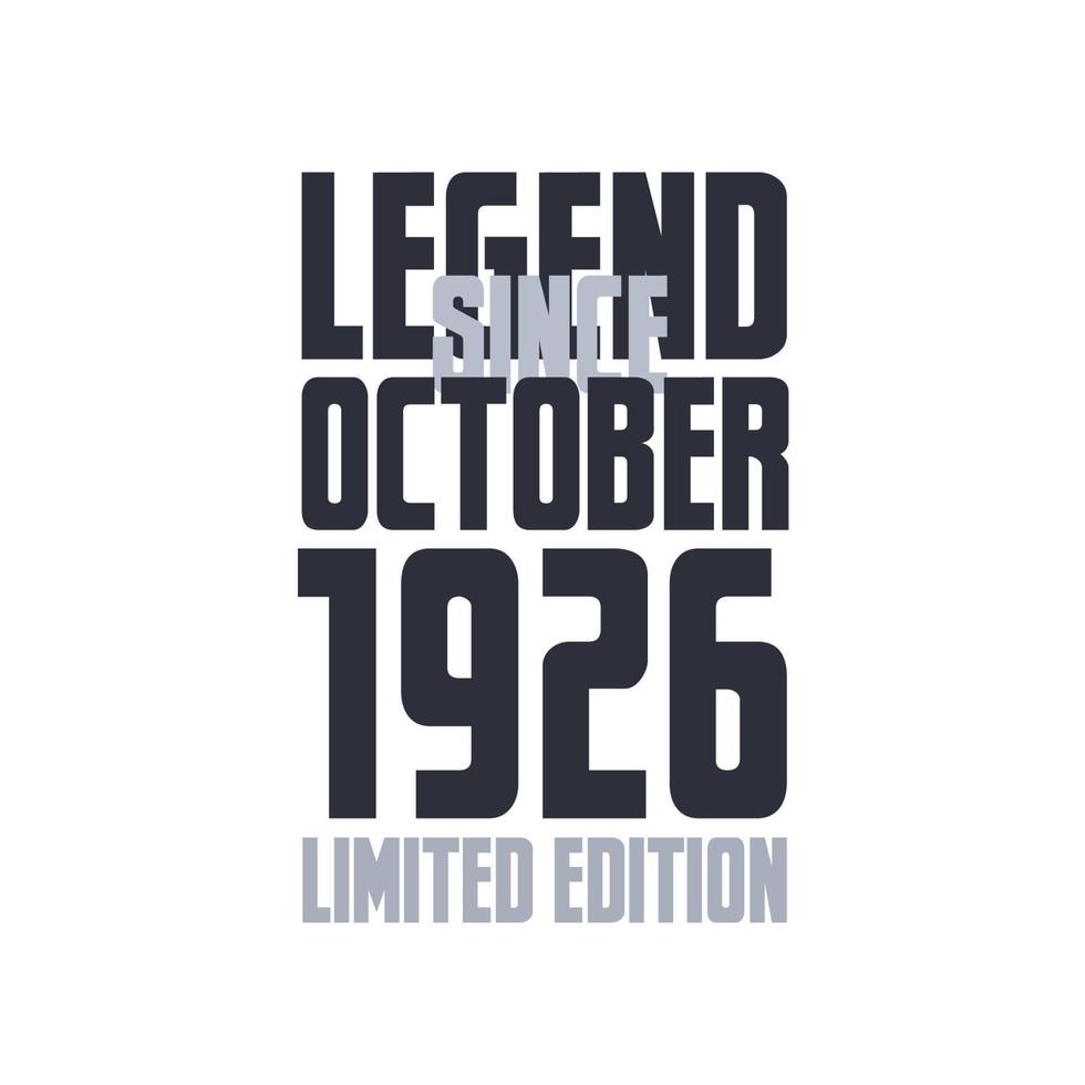 Legend Since October 1926 Birthday celebration quote typography tshirt design vector