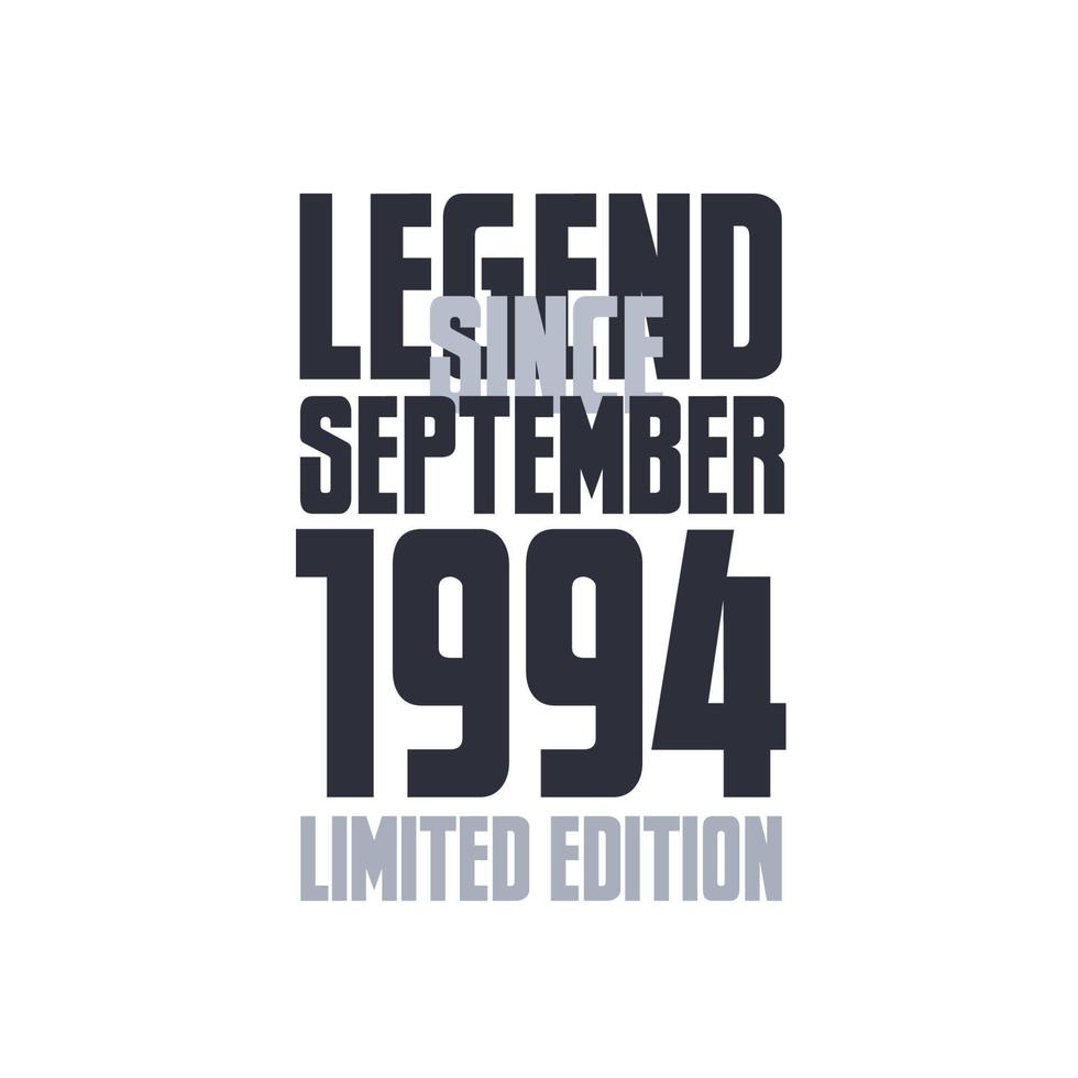 Legend Since September 1994 Birthday celebration quote typography tshirt design vector
