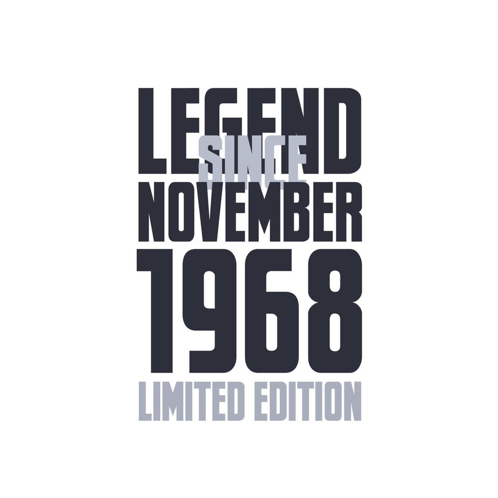 Legend Since November 1968 Birthday celebration quote typography tshirt design vector