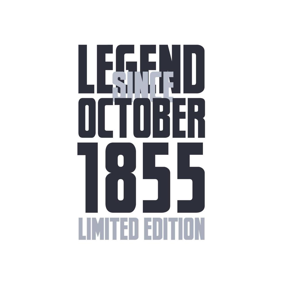 Legend Since October 1855 Birthday celebration quote typography tshirt design vector