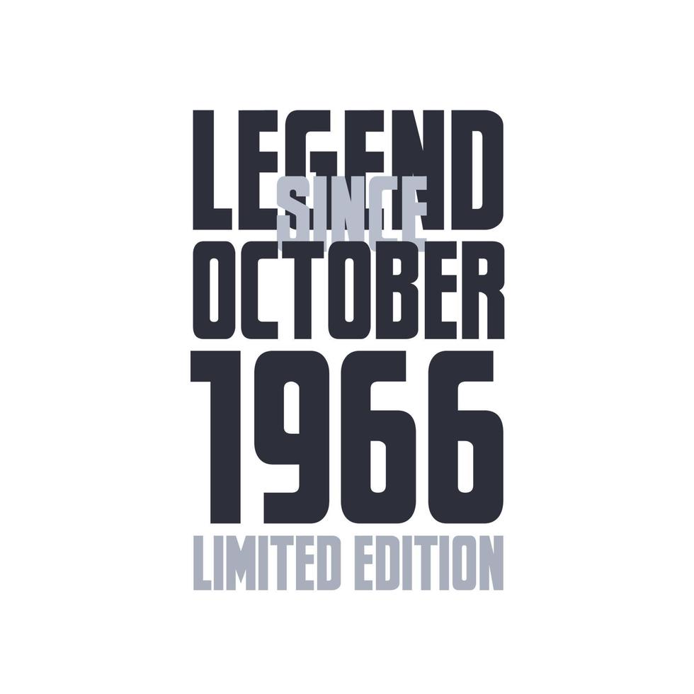 Legend Since October 1966 Birthday celebration quote typography tshirt design vector