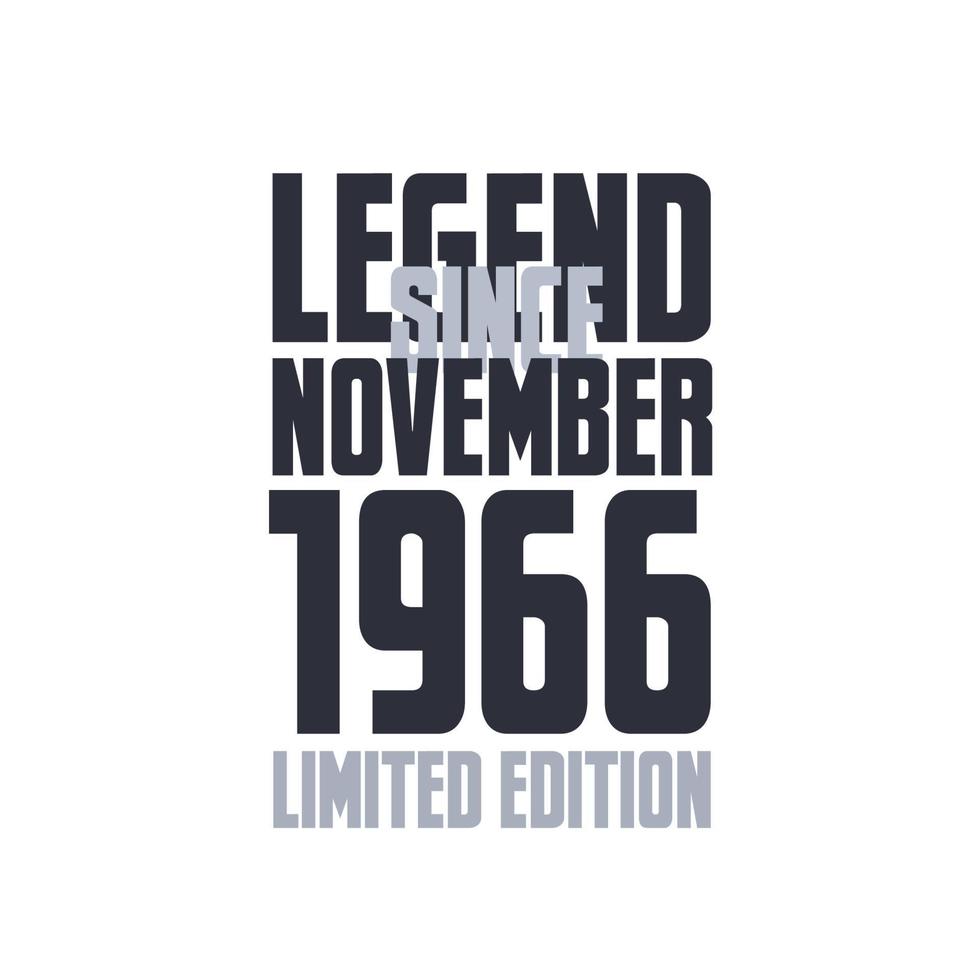 Legend Since November 1966 Birthday celebration quote typography tshirt design vector