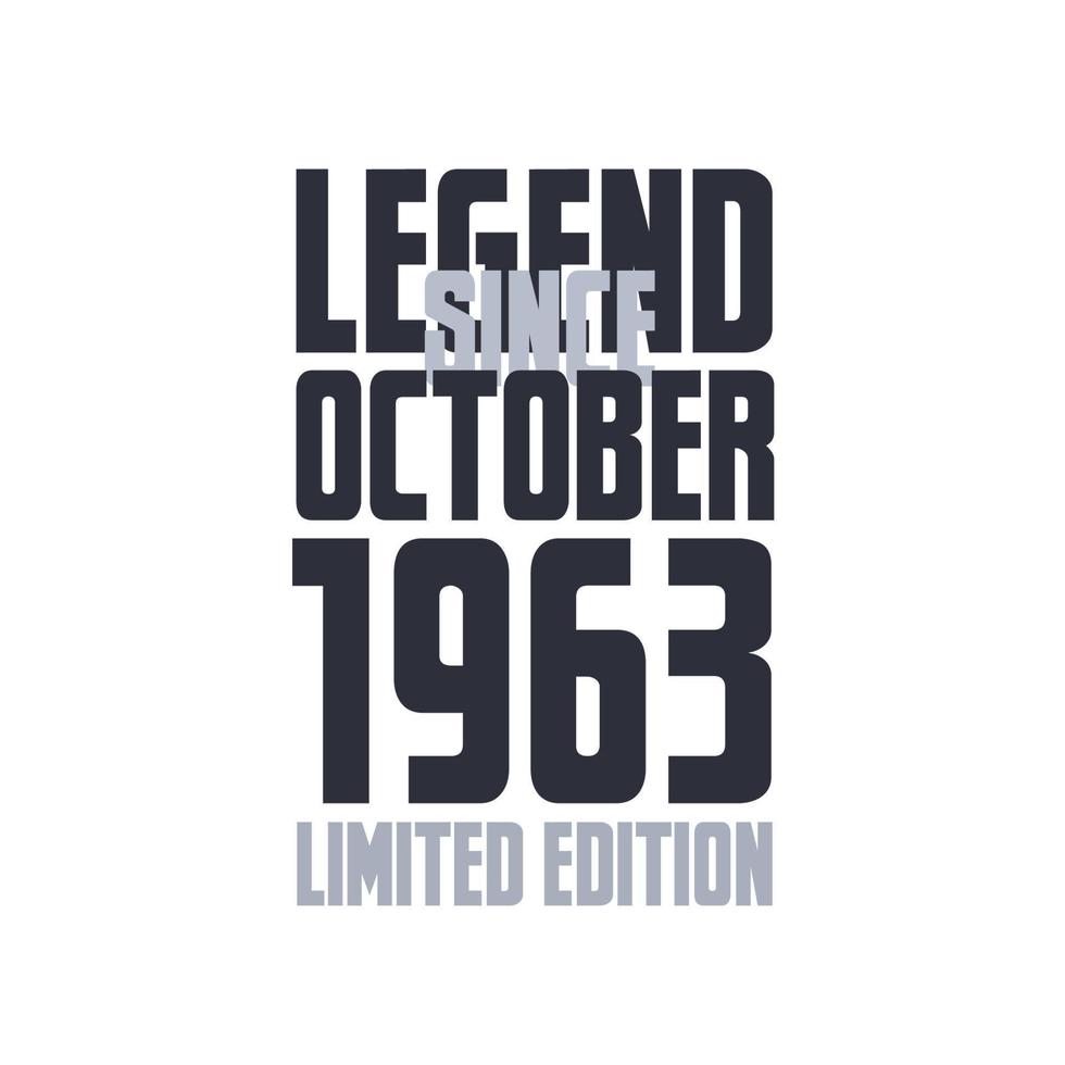 Legend Since October 1963 Birthday celebration quote typography tshirt design vector
