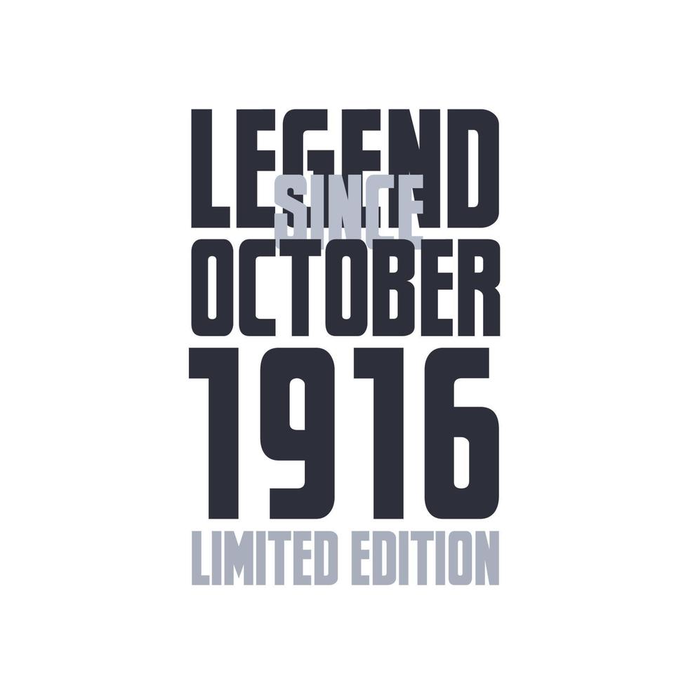 Legend Since October 1916 Birthday celebration quote typography tshirt design vector