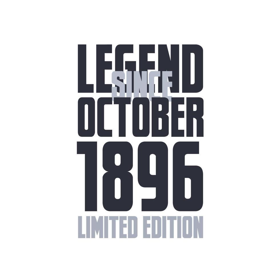 Legend Since October 1896 Birthday celebration quote typography tshirt design vector