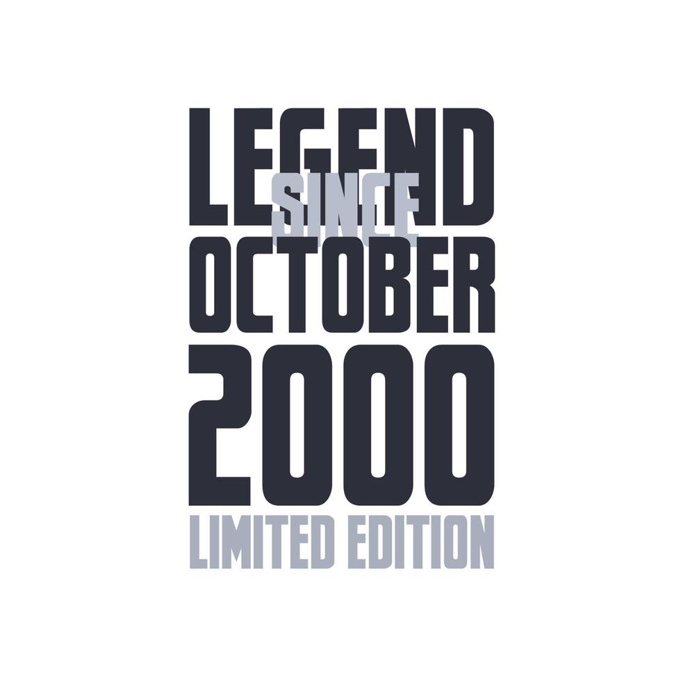 Legend Since October 2000 Birthday celebration quote typography tshirt design vector