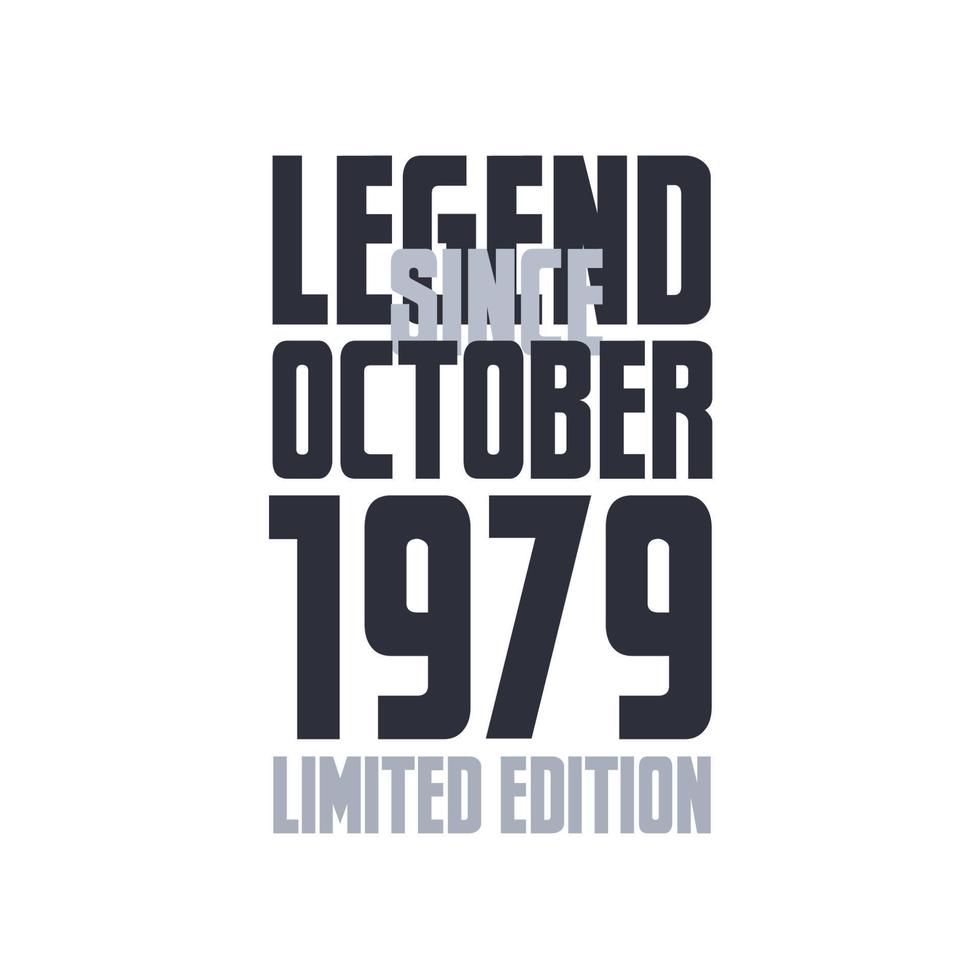 Legend Since October 1979 Birthday celebration quote typography tshirt design vector