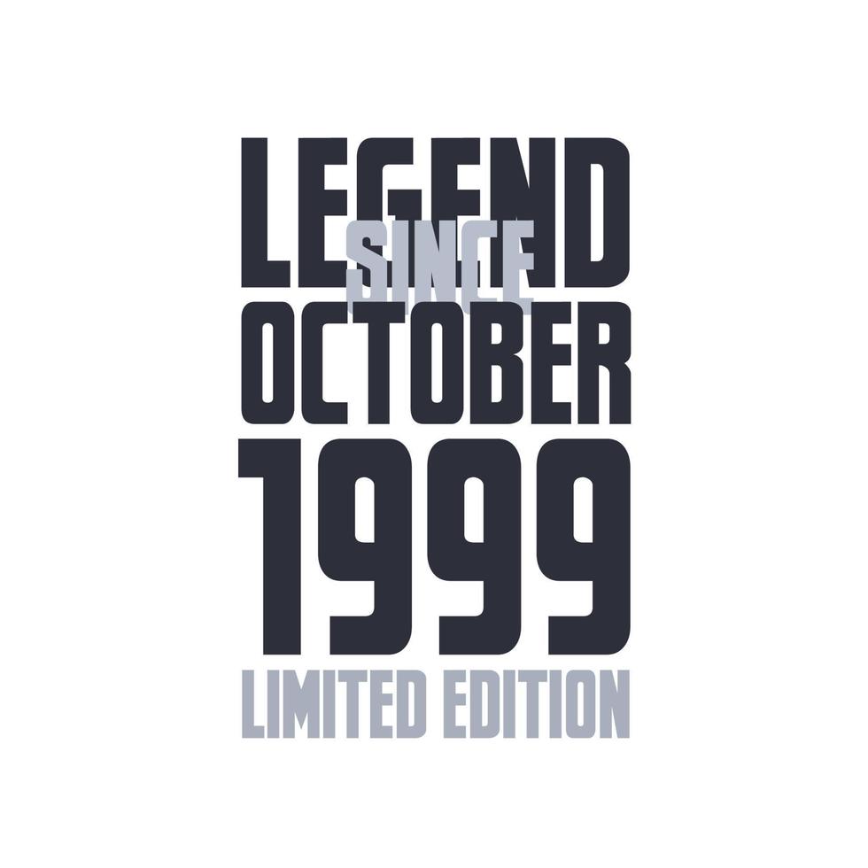 Legend Since October 1999 Birthday celebration quote typography tshirt design vector