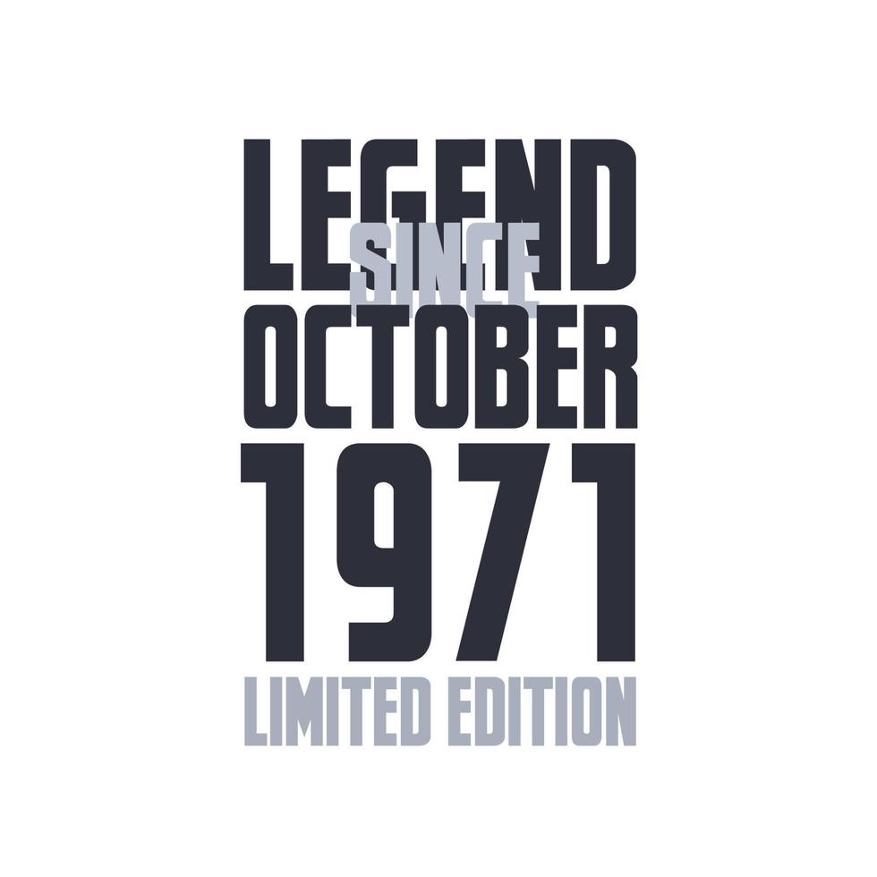 Legend Since October 1971 Birthday celebration quote typography tshirt design vector