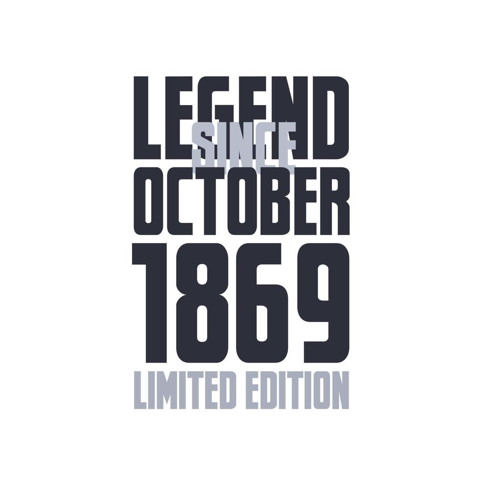 Legend Since October 1869 Birthday celebration quote typography tshirt design vector