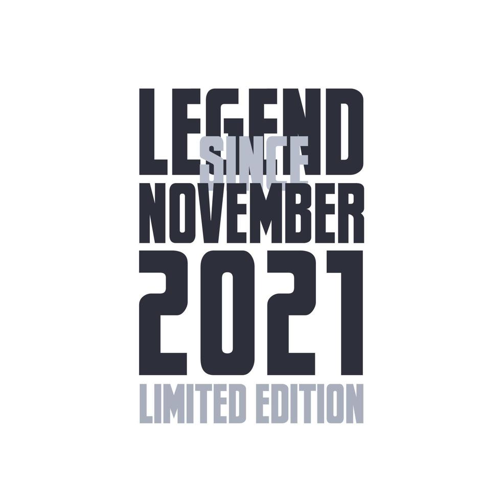 Legend Since November 2021 Birthday celebration quote typography tshirt design vector