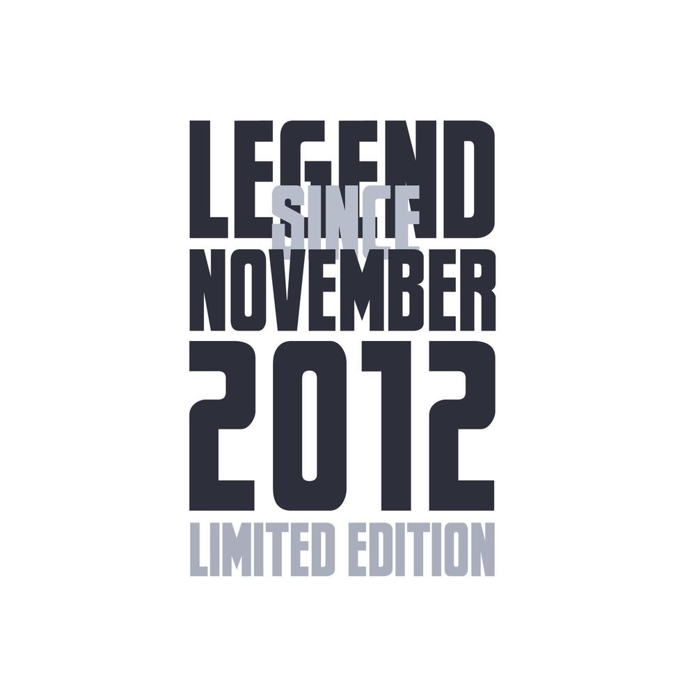 leyenda desde noviembre de 2012 cumpleaños celebración cita tipografía diseño de camiseta vector