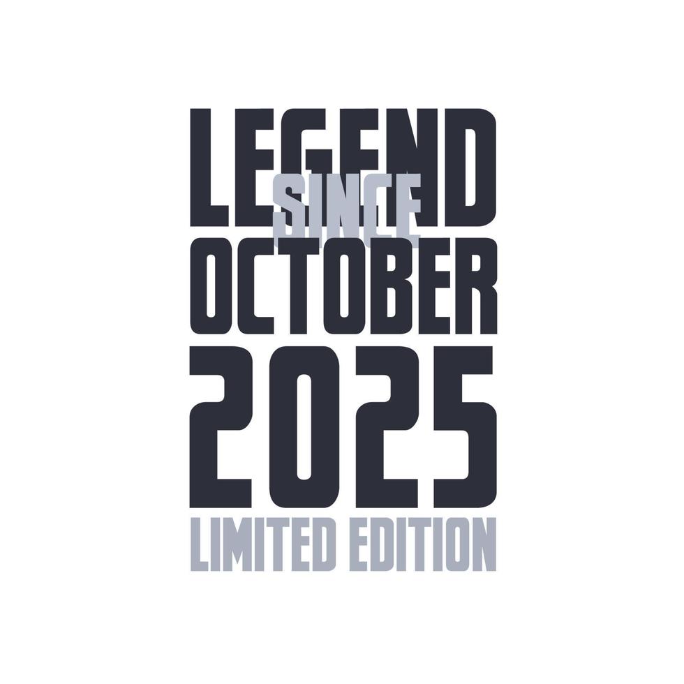 Legend Since October 2025 Birthday celebration quote typography tshirt design vector