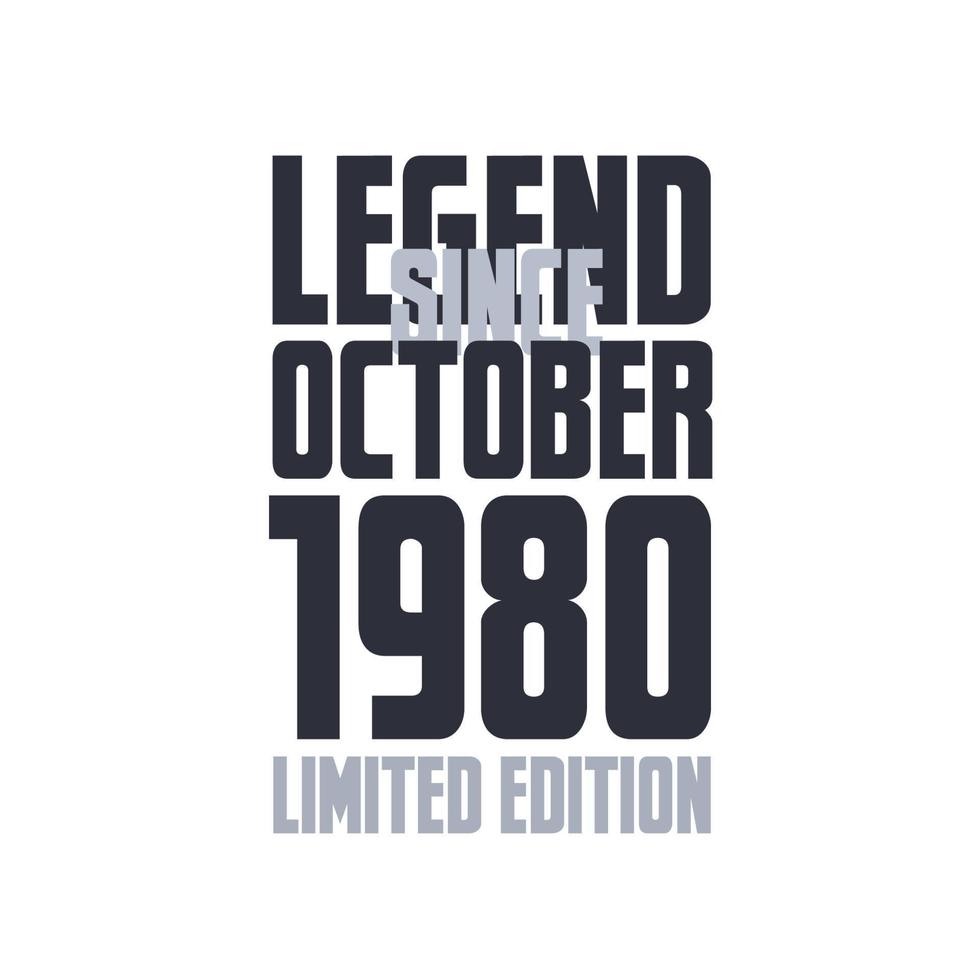 Legend Since October 1980 Birthday celebration quote typography tshirt design vector