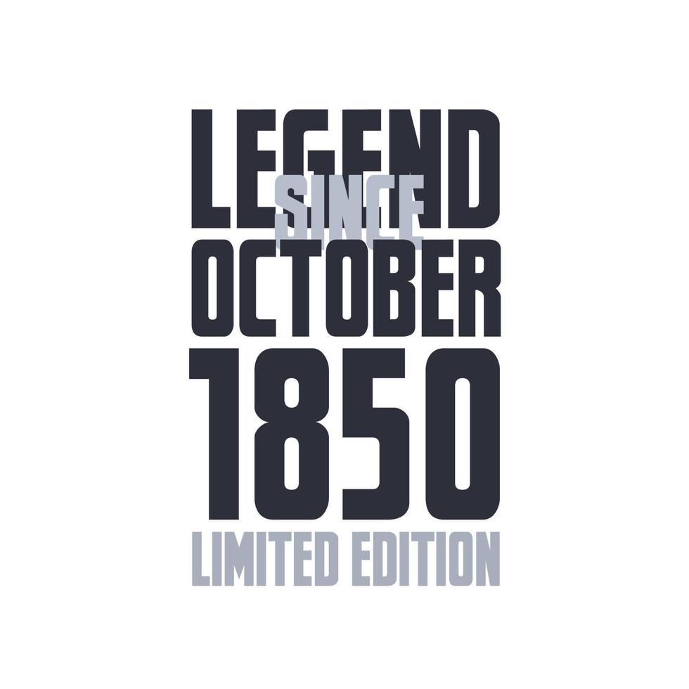 Legend Since October 1850 Birthday celebration quote typography tshirt design vector
