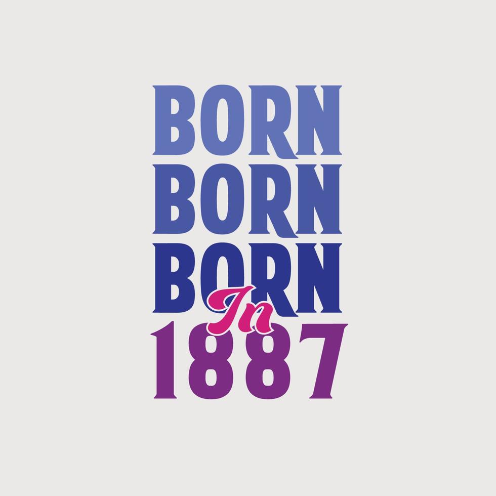 Born in 1887. Birthday celebration for those born in the year 1887 vector