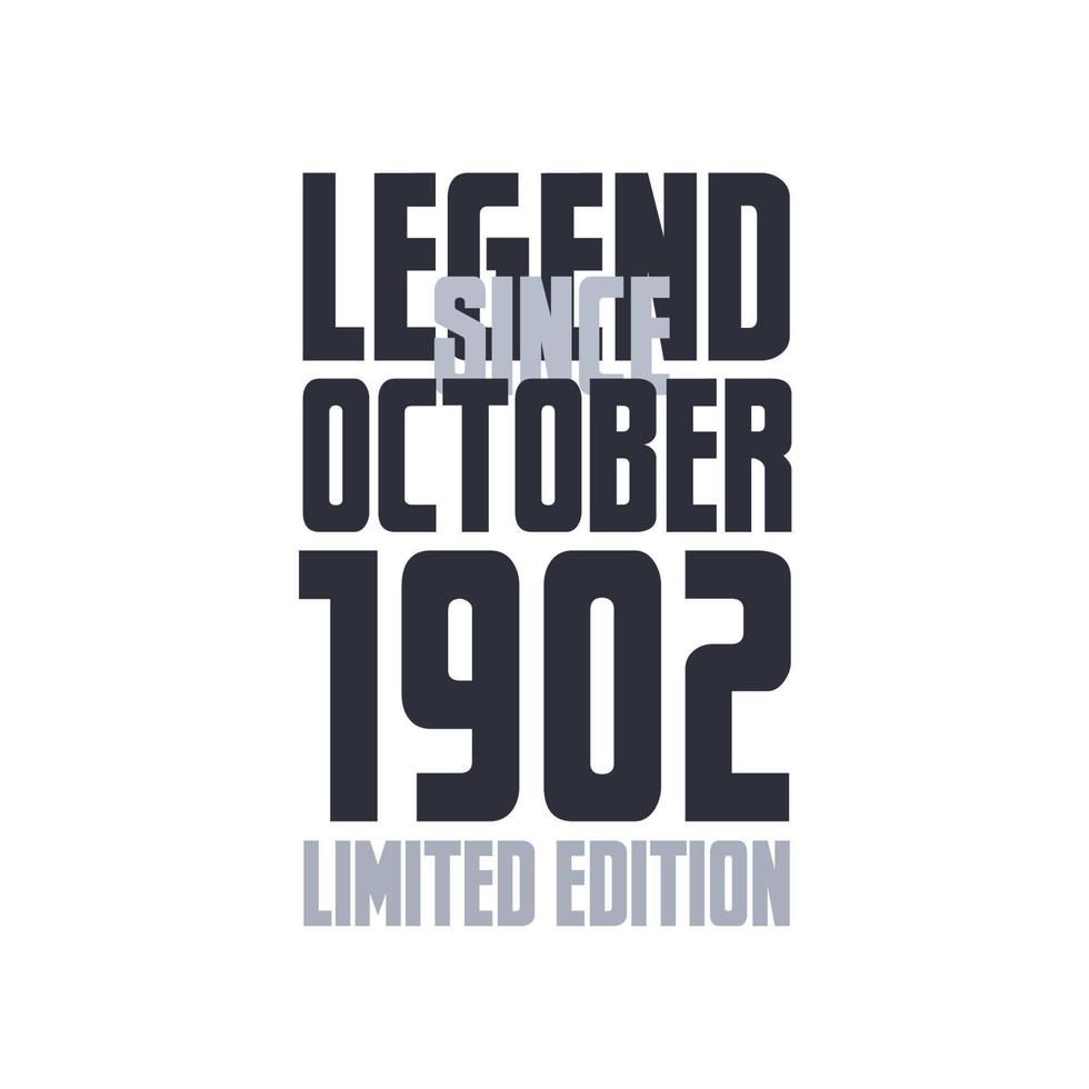 Legend Since October 1902 Birthday celebration quote typography tshirt design vector