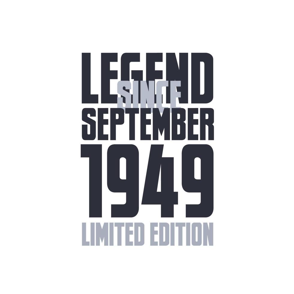 Legend Since September 1949 Birthday celebration quote typography tshirt design vector