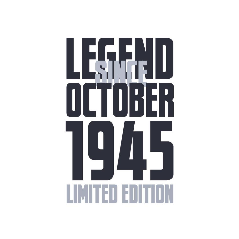 Legend Since October 1945 Birthday celebration quote typography tshirt design vector