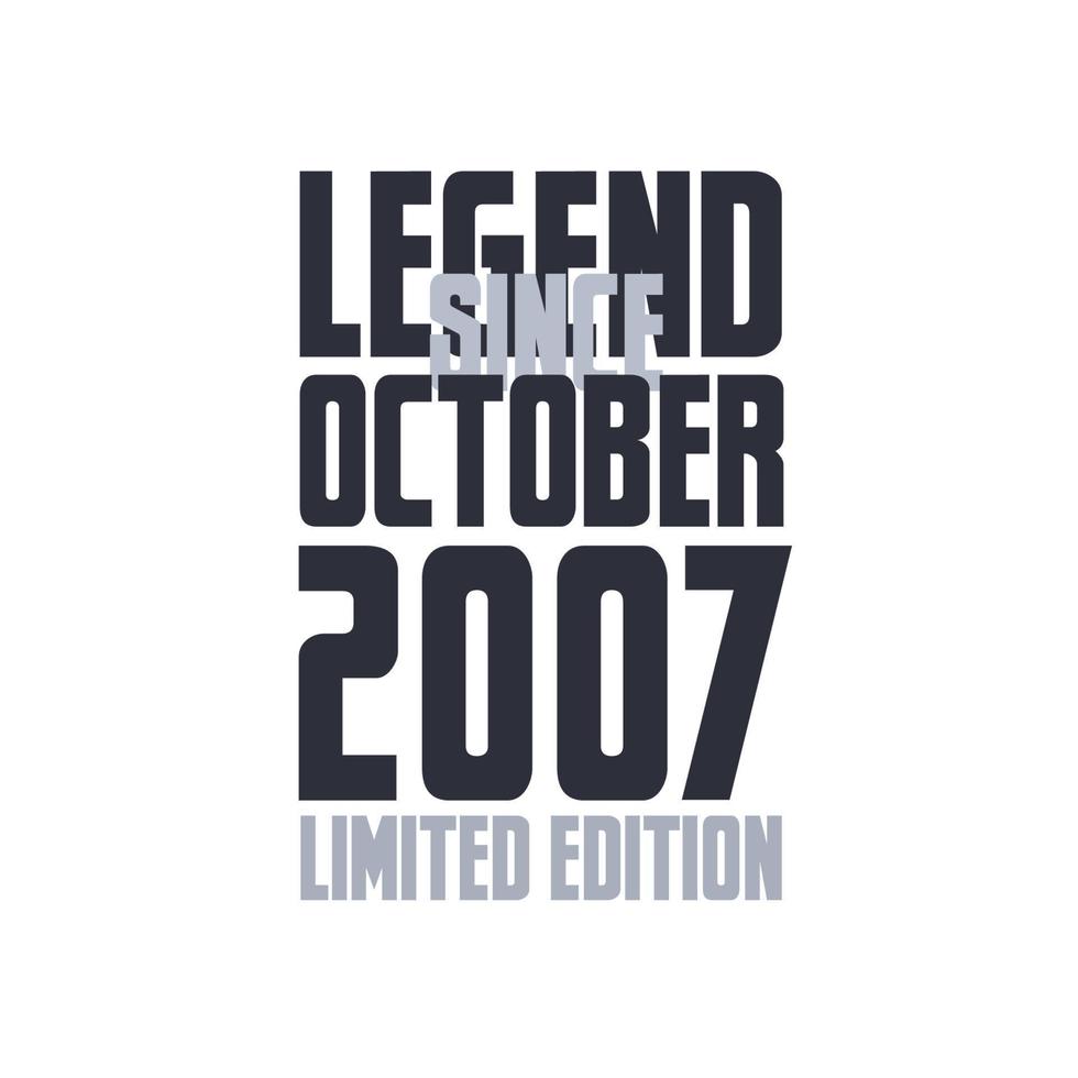 Legend Since October 2007 Birthday celebration quote typography tshirt design vector
